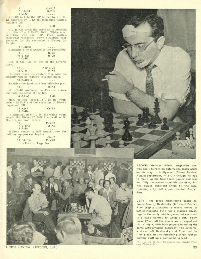 Hình chụp lại: trang tạp chí Chess Review, số tháng 10 năm 1945 đưa tin về giải đấu và nhân vật đặc biệt của chúng ta. Ở trên là Herman Pilnik. Bên dưới là quang cảnh trận đấu quan trọng ở vòng 9 giữa Reshevsky và Reuben Fine, thu hút 800 khán giả.